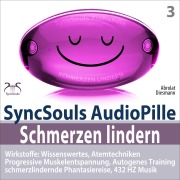 Cover-Bild zum Titel 'Schmerzen lindern - SyncSouls AudioPille - Wirkstoffe: Wissenswertes, Schmerzreduktion durch Atemtechniken, PMR, Autogenes Training, Phantasiereise, 432 Hz Musik' von 'Torsten Abrolat, Franziska Diesmann'
