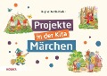 Projekte in der Kita: Märchen - Regina Bestle-Körfer