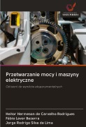 Cover-Bild zum Titel 'Przetwarzanie mocy i maszyny elektryczne' von 'Heitor Hermeson de Carvalho Rodrigues, Fábio Lavor Bezerra, Jorge Rodrigo Silva de Lima'