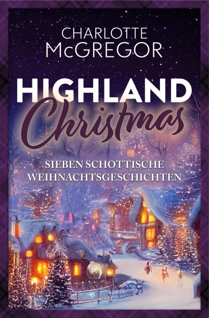 Highland Christmas - sieben schottische Weihnachtsgeschichten - Charlotte McGregor