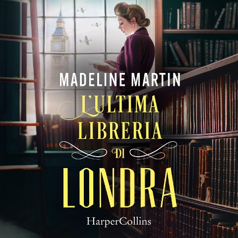 L'ultima libreria di Londra - Madeline Martin
