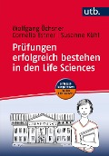 Prüfungen erfolgreich bestehen in den Life Sciences - Wolfgang Öchsner, Cornelia Estner, Susanne Kühl