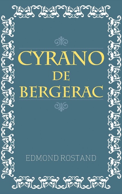 Cyrano De Bergerac - Edmond Rostand