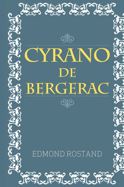 Cyrano De Bergerac - Edmond Rostand