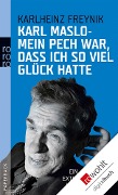 Cover-Bild zum Titel 'Mein Pech war, dass ich so viel Glück hatte' von 'Karl Maslo, Karlheinz Freynik'
