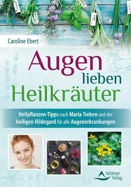 Augen lieben Heilkräuter - Caroline Ebert