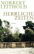 Cover-Bild zum Titel 'Herrliche Zeiten' von 'Norbert Leithold'
