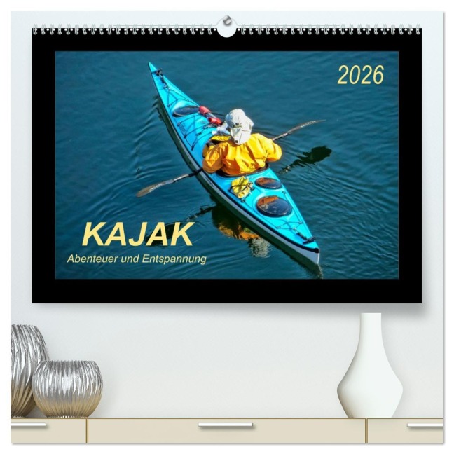 Kajak - Abenteuer und Entspannung (hochwertiger Premium Wandkalender 2026 DIN A2 quer), Kunstdruck in Hochglanz - Peter Roder