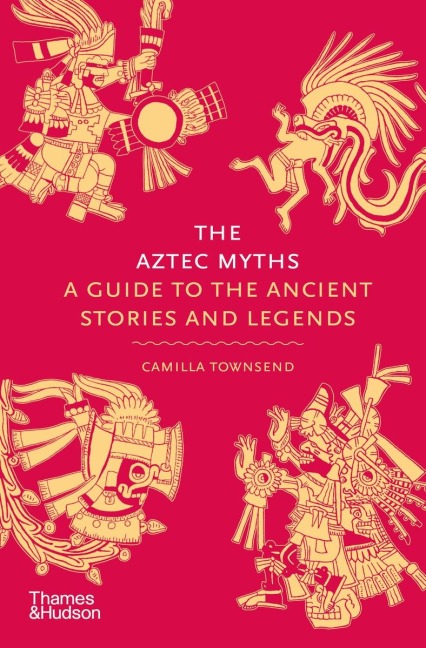Aztec Myths - Camilla Townsend