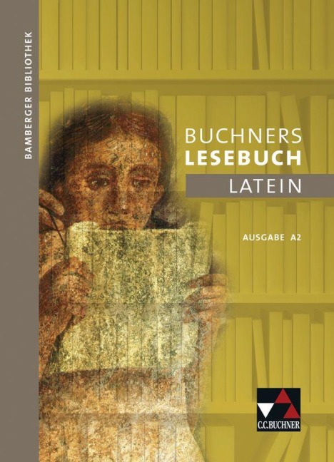 Bamberger Bibliothek 2 Buchners Lesebuch Latein A 2 - Michael Dronia, Birgit Korda, Michael Lobe, Stefan Kipf, Alexandra Köhler