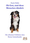 Cover-Bild zum Titel 'Oh Gott, sind diese Menschen dämlich' von 'Hardy Rühle'