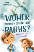 Cover-Bild zum Titel 'Woher kommen eigentlich die Babys? Emma und Luis klären auf! Das einfühlsame Aufklärungsbuch für Kinder' von 'Sophie Lindenberg'