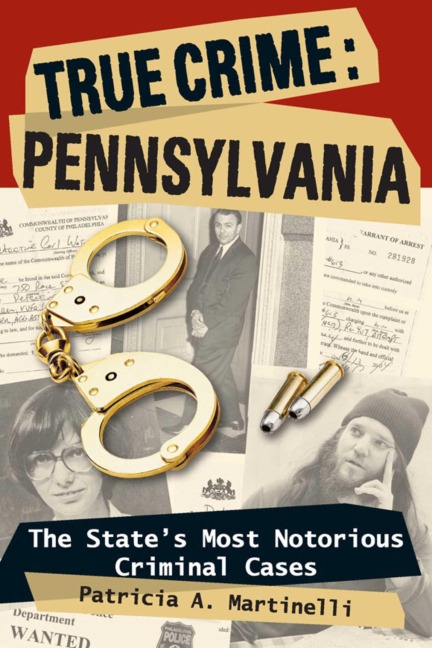 True Crime: Pennsylvania - Patricia A. Martinelli