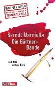 Cover-Bild zum Titel 'Die Gärtner-Bande' von 'Berndt Marmulla'