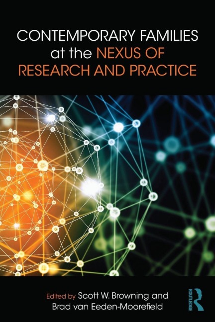 Contemporary Families at the Nexus of Research and Practice - 