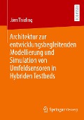 Architektur zur entwicklungsbegleitenden Modellierung und Simulation von Umfeldsensoren in Hybriden Testbeds - Jörn Thieling