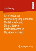 Cover-Bild zum Titel 'Architektur zur entwicklungsbegleitenden Modellierung und Simulation von Umfeldsensoren in Hybriden Testbeds' von 'Jörn Thieling'