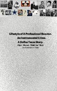 Cover-Bild zum Titel 'Lifestyle of A Professional Booster. An Instrumental Crime. A Dallas Texas Story. Part Three: 1940 to 1980' von 'Schelandria R. Tallie'