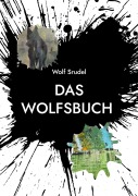 Cover-Bild zum Titel 'Das Wolfsbuch' von 'Wolf Srudel'