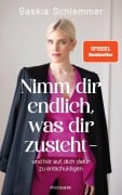 Cover-Bild zum Titel 'Nimm dir endlich, was dir zusteht  - und hör auf, dich dafür zu entschuldigen' von 'Saskia Schlemmer'