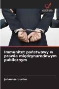 Cover-Bild zum Titel 'Immunitet pa¿stwowy w prawie mi¿dzynarodowym publicznym' von 'Johannes Uusiku'