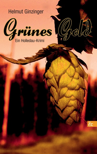 Grünes Gold - Helmut Ginzinger
