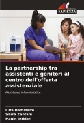 Cover-Bild zum Titel 'La partnership tra assistenti e genitori al centro dell'offerta assistenziale' von 'Olfa Hammami, Sarra Zentani, Hanin Jeddari'