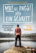 Cover-Bild zum Titel 'Mut ist Angst plus ein Schritt' von 'Mischa Miltenberger'