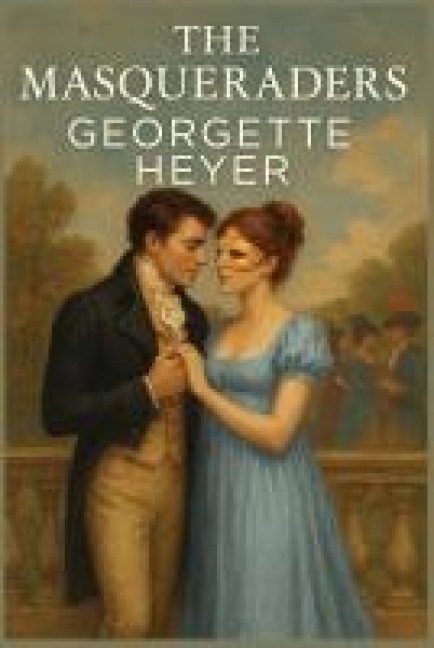 The Masqueraders - Georgette Heyer