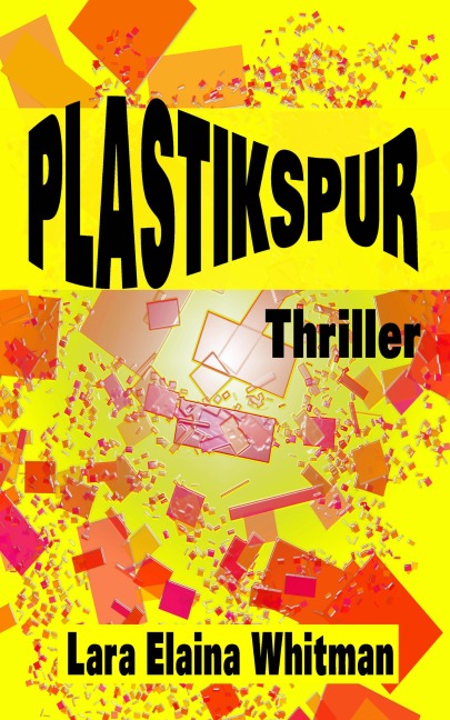 Plastikspur - Lara Elaina Whitman