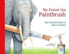 Cover-Bild zum Titel 'My Friend the Paintbrush' von 'Marcus Pfister'