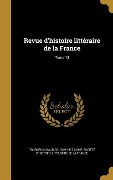 Cover-Bild zum Titel 'Revue d'histoire littéraire de la France; Tome 13' von ''