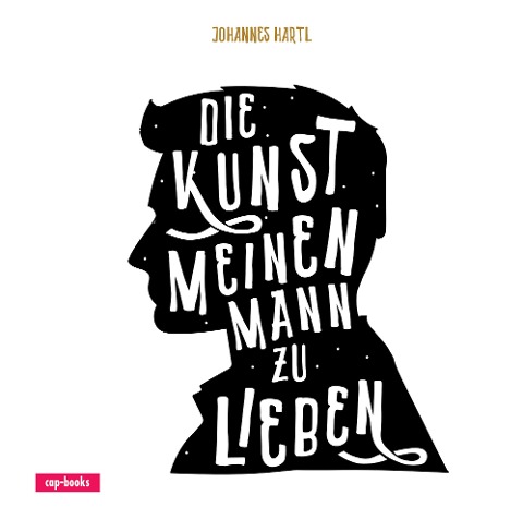 Die Kunst, meinen Mann zu lieben - Johannes Hartl