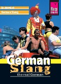 Cover-Bild zum Titel 'Reise Know-How Sprachführer German Slang - the real German: Kauderwelsch-Band 188' von 'Elfi H. M. Gilissen'