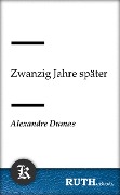 Cover-Bild zum Titel 'Zwanzig Jahre später' von 'Alexandre Dumas'