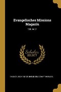 Cover-Bild zum Titel 'Evangelisches Missions Magazin; Volume 81' von 'Evangelische Missionsgesellschaft Basel'