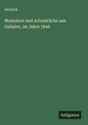 Cover-Bild zum Titel 'Memoiren und Actenstücke aus Galizien, im Jahre 1846' von 'Anonym'
