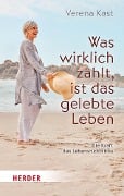 Was wirklich zählt, ist das gelebte Leben - Verena Kast