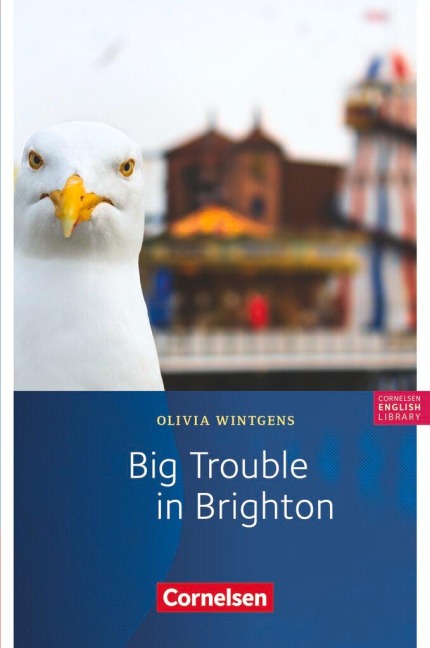 Big trouble in Brighton - Für den Englischunterricht in der Sekundarstufe I - Fiction - 5. Schuljahr, Stufe 2 - Olivia Wintgens