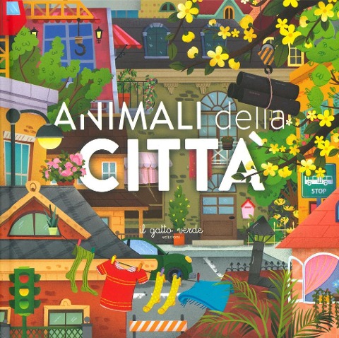 Animali della città. Animali: dove vivono, cosa mangiano e tante curiosità - Loretta Zoppi