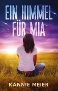Cover-Bild zum Titel 'Ein Himmel für Mia' von 'Kännie Meier'