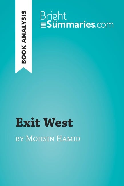 Exit West by Mohsin Hamid (Book Analysis) - Bright Summaries