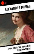 Lady Hamilton: Memoiren einer Favoritin - Alexandre Dumas