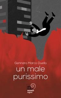 Un male purissimo - Gennaro Marco Duello