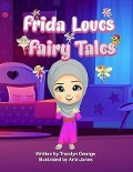 Frida Loves Fairy Tales - Tracilyn George