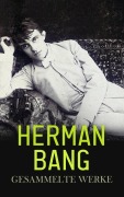 Cover-Bild zum Titel 'Herman Bang - Gesammelte Werke' von 'Herman Bang'