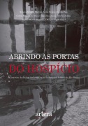 Abrindo as Portas do Hospício: Processo de Desinstitucionalização do Hospital Colônia de Rio Bonito - Renata Almeida Martins, Luiza Helena Aurelio Dias, Carlos Eduardo de Moraes Honorato, Maria Thereza Santos, Vagner Marins Barcelos