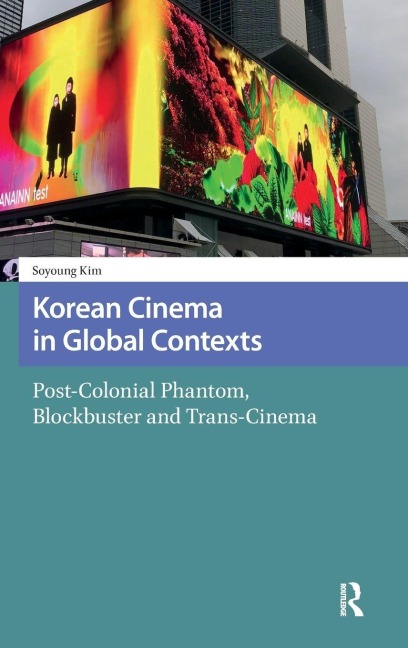 Korean Cinema in Global Contexts - Soyoung Kim