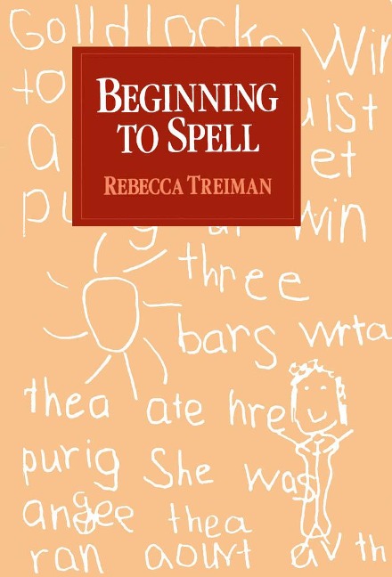 Beginning to Spell - Rebecca Treiman