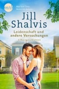 Cover-Bild zum Titel 'Jill Shalvis - Leidenschaft und andere Versuchungen - 4 Kurzgeschichten' von 'Jill Shalvis'